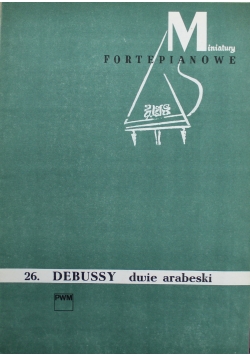 Miniatury fortepianowe 26 Debussy dwie arabeski