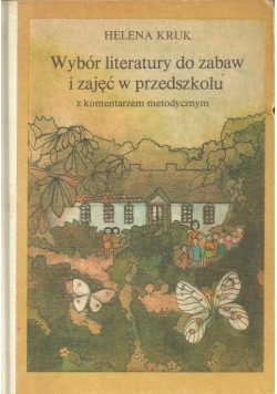 Wybór literatury do zabaw w przedszkolu z komentarzem metodycznym