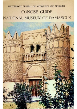 Concise Guide National Museum of Damascus