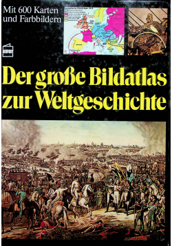 Der grobe bildatlas zur weltgeschichte