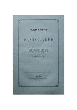 Dodatek do pastorałęk i kolęd z melodyjami, 1853r.