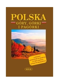 Polska. Góry, górki i pagórki