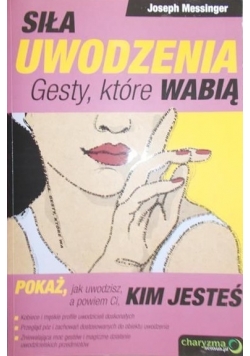 Siła uwodzenia Gesty, które wabią