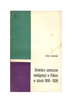 Struktura społeczna inteligencji w Polsce w latach 1918-1939