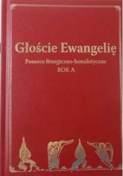 Głoście Ewangelię Pomoce liturgiczno homiletyczne Rok A