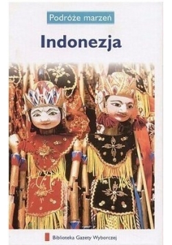 Podróże marzeń Indonezja