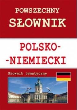 Powszechny słownik pol-niem. Słownik tematyczny