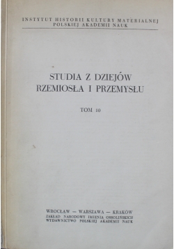 Studia z Dziejów Rzemiosła i Przemysłu Tom 10