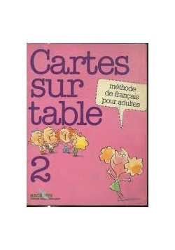 Cartes sur table, methode de francais pour adultes