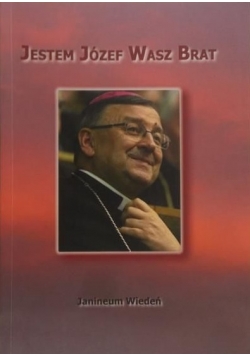 Glaser Anna (red.) - Jestem Józef Wasz Brat