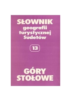 Słowniki geografii turystycznej Sudetów - Góry Stołowe