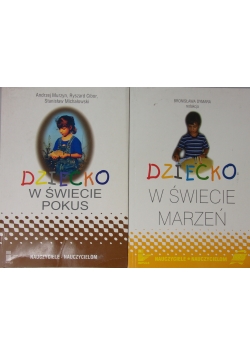 Dziecko w świecie pokus/dziecko w świecie marzeń