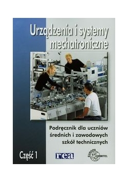 Urządzenia i systemy mechatroniczne Podręcznik Część 1