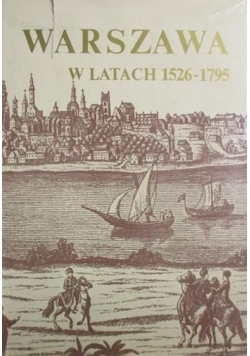 Warszawa w latach 1526 1795