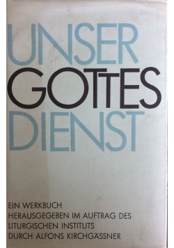 Unser Gottes Dienst