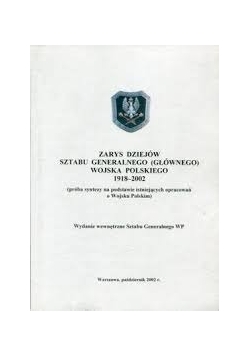 Zarys dziejów sztabu generalnego (głównego) wojska Polskiego 1918-2002