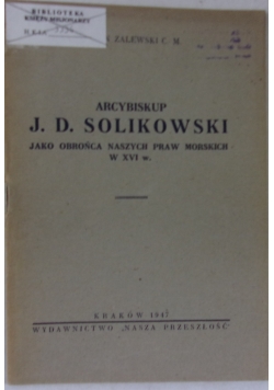 Arcybiskup J. D. Solikowski jako Obrońca Naszych Praw Morskich w XVI w. , 1947r.