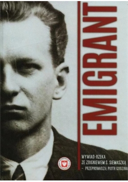 Emigrant wywiad rzeka ze Zbigniewem S.Siemaszką