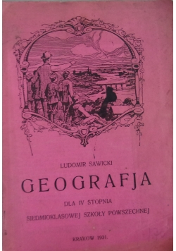 Geografja dla IV stopnia siedmioklasowej szkoły powszechnej, 1931 r.