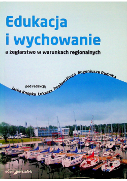 Edukacja i wychowanie a żeglarstwo w warunkach regionalnych