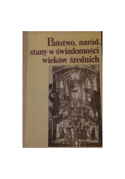 Państwo,naród,stany w świadomości wieków średnich