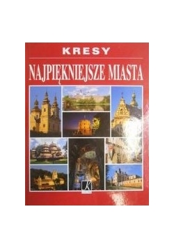 Kresy. Najpiękniejsze miasta