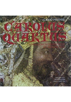 Carolus Quartus romanorum imperator et boemie rex