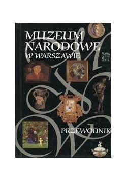 MUZEUM NARODOWE W WARSZAWIE.Przewodnik