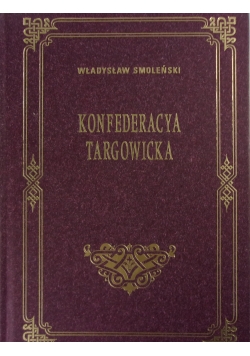 Konfederacya Targowicka,Reprint 1903r.