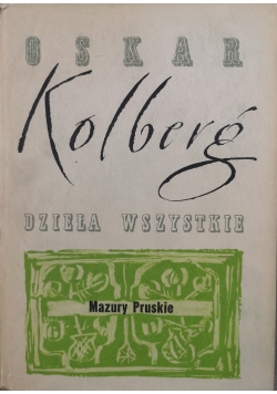 Kolberg dzieła wszystkie. Mazury Pruskie