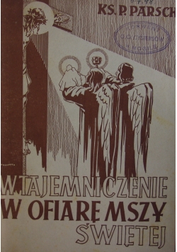 Wtajemniczenie w ofiarę mszy świętej w duchu odnowienia liturgicznego, 1947r.
