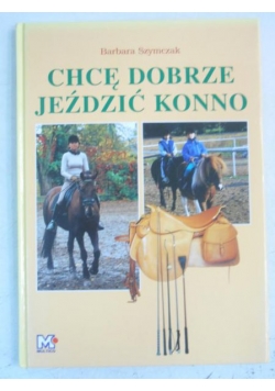 Chcę dobrze jeździć konno