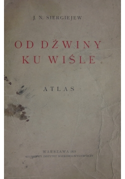 Od Dźwiny ku Wiśle. Atlas, 1925 r.