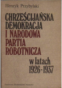Chrześcijańska demokracja i narodowa partia robotnicza w latach 1926 - 1937