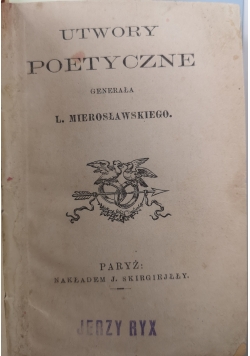 Utwory poetyczne generała L. Mierosławskiego 1836 r.