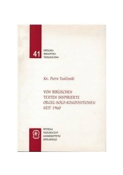 Von biblischen texten inspirierte orgel-solo-kompositionen seit 1960