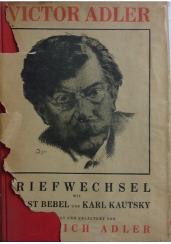 Briefwechsel mit August Bebel und Karl Kautsky.
