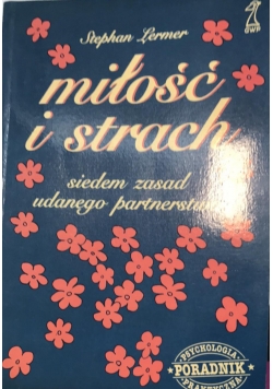 Miłość i strach siedem zasad udanego partnerstwa