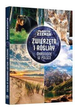 Planeta Ziemia Zwierzęta i rośliny chronione w Polsce