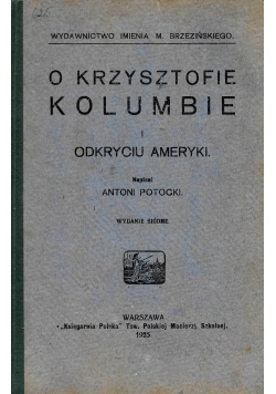 O Krzysztofie Kolumbie i odkryciu Ameryki, 1925r.