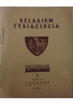 Szlakiem Tysiąclecia, 9 Drzeworytów