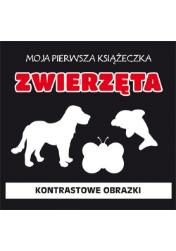 Moja pierwsza książeczka Zwierzęta Kontrastowe obrazki