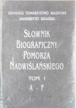 Słownik biograficzny Pomorza Nadwiślańskiego Tom 1