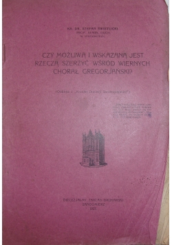 Czy możliwą i wskazaną jest rzeczą szerzyć wśród wiernych chorał gregoriański ?, 1927r.