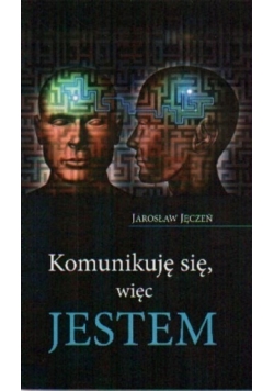 Komunikuję się więc jestem