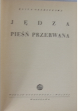 Jędza pieśń przerwana,  1939r.