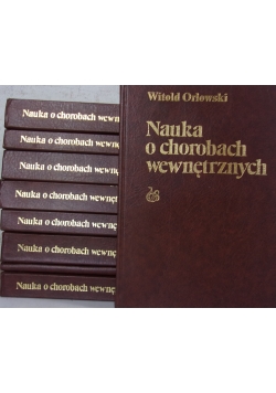 Nauka o chorobach wewnętrznych tom I-VII + SUPLEMENT