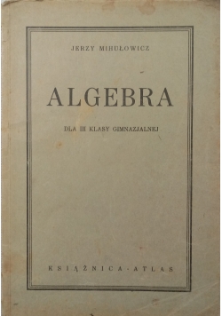 Algebra dla III klasy gimnazjum, 1935r.