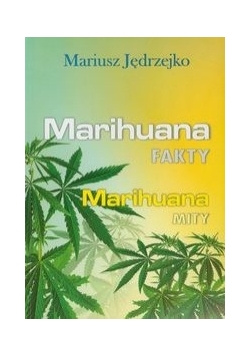 Marihuana: Fakty Marihuana: Mity