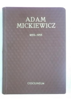 Adam Mickiewicz 1855 - 1955
